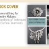 Silversmithing for Jewelry Makers